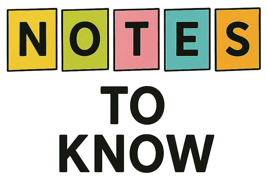 Notes to Know